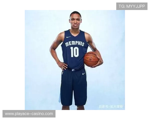 灰熊新季前瞻解析：真实命中率或成球队竞争格局关键因素的核心点